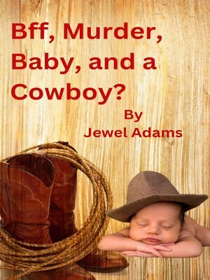 cover image of Bff, Murder, Baby, and a Cowboy?